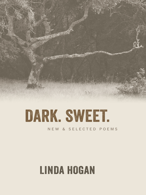 Title details for Dark. Sweet. by Linda Hogan - Available